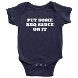 Funny Barbecue Baby One-piece - Grilling Baby Shirt - Sarcasm BBQ Baby Gift - Put Some BBQ Sauce On It - Many Sizes And Colors