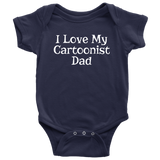 Cartoonist Baby Clothes - Cute Baby One-piece - Cartoonist Baby Shirt - I Love My Cartoonist Dad - Many Sizes And Colors - All Cotton