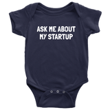 Startup Baby Shirt - Entrepreneur Baby One-piece - Ask Me About My Startup - Cute Baby Bodysuit - Many Sizes and Colors Available