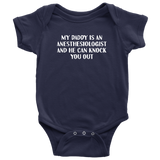 Anesthesiologist Baby Bodysuit - My Daddy Is An Anesthesiologist - Cute Baby One-piece - Baby Shower Gift - Many Sizes And Colors
