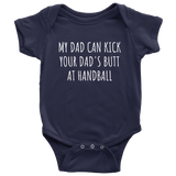 Funny Baby One-piece - Handball Baby Bodysuit - Kick Your Dad's Butt At Handball - Handball Baby Clothes - Many Sizes And Colors Available