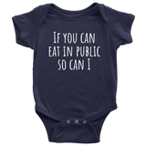 Funny Baby One-piece - Breastfeeding Baby Shirt - Breastfed Baby Bodysuit - If You Can Eat In Public So Can I - Many Sizes And Colors