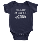 Custom Order - How My Papaw Rolls - Logger Baby Bodysuit