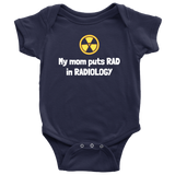 Cute Radiology Baby Shirt - Radiologist Baby One-piece - Rad Tech Baby - My Mom Puts Rad In Radiology - Many Sizes And Colors - All Cotton