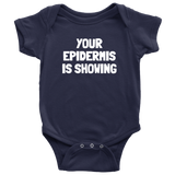 Dermatologist Baby Bodysuit - Nerd Baby One-piece - Funny Medical Baby Shirt - Your Epidermis Is Showing - Baby Shower or First Birthday Gift