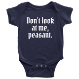 Funny Baby One-piece - Cute Baby Shirt - Don't Look At Me Peasant - Rude Baby Apparel - Baby Shower - Many Sizes And Colors