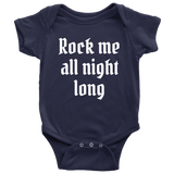 Funny Baby One-piece - Rock Music Baby Shirt - Bodysuit - Rock Me All Night Long - Baby Gift Idea - Many Colors and Sizes - All Cotton