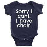 Choir Baby One-piece - Funny Choir Baby Shirt - Choir Geek - I Have Choir - Many Sizes And Colors Available - All Cotton