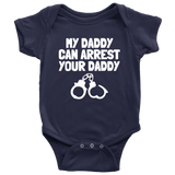 Police Officer Baby One-piece - Policeman Baby Shirt - Cop Baby Bodysuit - My Daddy Can Arrest Your Daddy - Many Sizes And Colors
