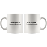 custom order - you can't say no to me - 11 oz