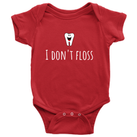 Cute Dentist Baby Shirt - Adorable Baby One-Piece - I Don't Floss - Dentist's Baby Present - Baby Shower, First Birthday - All Cotton