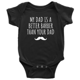 Cute Baby One-Piece - Barber Baby Shirt - My Dad Is A Better Barber - Baby Shower or First Birthday - Many Sizes And Colors Available