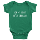 Cute Baby One-Piece - Librarian Baby Shirt - Ask My Daddy, He's A Librarian - Baby Shower, First Birthday Gift - Many Sizes And Colors