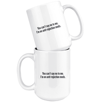 custom order - anti rejection meds - 15oz mug