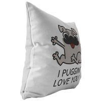 Cute Pug Throw Pillow - Funny Romantic Gift - Boyfriend or Girlfriend Gift - Valentine or Birthday Present - I Puggin' Love You