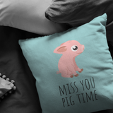 Cute Piglet Throw Pillow - Romantic Gift Idea - For Boyfriend or Girlfriend - Miss You Pig Time - Valentine or Birthday Gift