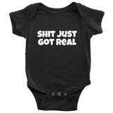 Funny Baby One-Piece - Cute Baby Shirt - Shit Just Got Real - Baby Apparel - Many Sizes And Colors Available - All Cotton
