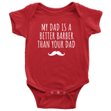 Cute Baby One-Piece - Barber Baby Shirt - My Dad Is A Better Barber - Baby Shower or First Birthday - Many Sizes And Colors Available