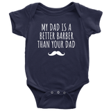 Cute Baby One-Piece - Barber Baby Shirt - My Dad Is A Better Barber - Baby Shower or First Birthday - Many Sizes And Colors Available