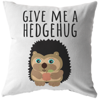 Cute Hedgehog Throw Pillow - Funny Gift for Boyfriend - Hedgehog Lover Gift - Give Me a Hedgehug