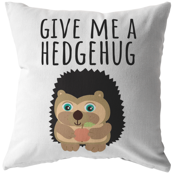 Cute Hedgehog Throw Pillow - Funny Gift for Boyfriend - Hedgehog Lover Gift - Give Me a Hedgehug