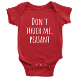 Funny Baby One-Piece - Cute Baby Shirt - Don't Touch Me Peasant - Baby Apparel - Many Sizes And Colors Available - All Cotton