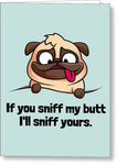 Pug Valentine - Funny Pug Card - Pug Romantic Gift - Veterinarian Greeting Card - Sniff My Butt - Greeting Card