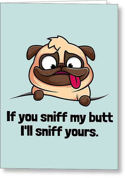 Pug Valentine - Funny Pug Card - Pug Romantic Gift - Veterinarian Greeting Card - Sniff My Butt - Greeting Card