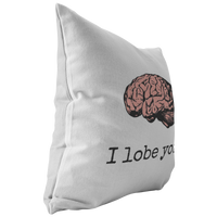 Nerdy Medical Gift - Doctor Valentine - I Lobe You - Brain Throw Pillow - Boyfriend or Girlfriend Gift - Valentine's Day, Anniversary