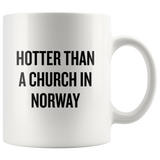 custom order - hotter than a church in norway