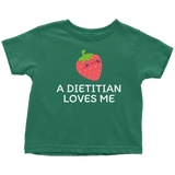 Dietitian Toddler Shirt - Dietitian Toddler Gift - Cute Toddler Tee - A Dietitian Loves Me - Birthday Gift Idea