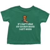 Cowboy Toddler Shirt - Cowgirl Toddler Tee - Farm Girl or Farm Boy - If I Can't Wear My Cowboy Boots - Country, Western Gift - All Cotton
