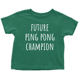 Cute Toddler Shirt - Table Tennis Toddler Tee - Future Ping Pong Champion - Birthday Gift