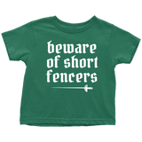 Cute Fencing Toddler Shirt - Fencer Toddler Tee - Beware Of Short Fencers - All Cotton