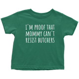 Butcher Toddler Shirt - Cute Butcher Toddler Tee - Mommy Can't Resist Butchers - Birthday Gift