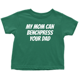 Fitness Toddler Shirt - Weight Lifting Toddler Tee - My Mom Can Benchpress Your Dad - Birthday Gift
