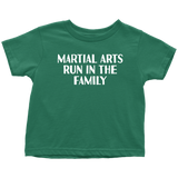 Martial Arts Toddler Shirt - Karate Toddler Tee - Birthday Gift For Toddler - Martial Arts Run In The Family - Many Sizes, Colors - Cotton