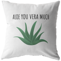 Romantic Throw Pillow - Boyfriend or Girlfriend Gift - Aloe Vera Lover - Valentine's Day - Aloe You Vera Much - Long Distance Relationship