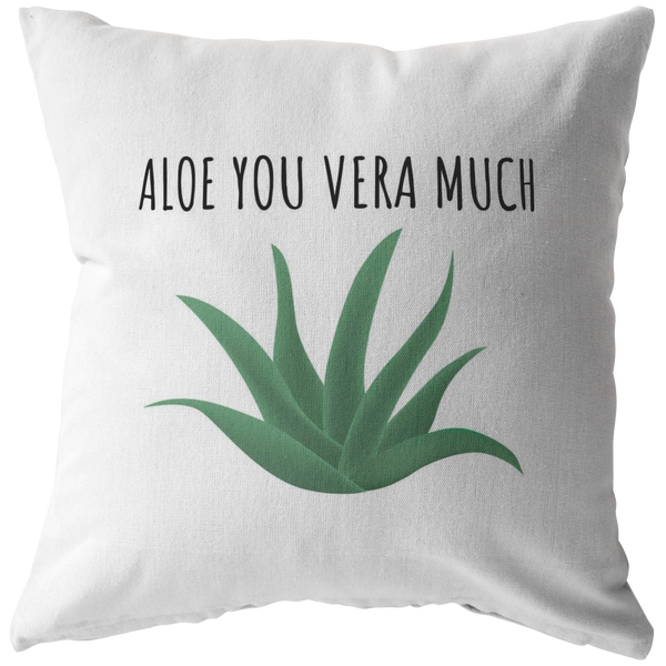 Romantic Throw Pillow - Boyfriend or Girlfriend Gift - Aloe Vera Lover - Valentine's Day - Aloe You Vera Much - Long Distance Relationship