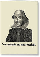 Rude Shakespeare Card - Shakespeare Sexy Card - Dirty Shakespeare Card - Shake My Speare Tonight - Greeting Card
