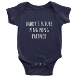Cute Table Tennis One-Piece - Ping Pong Baby Shirt - Daddy's Future Ping Pong Partner - Many Colors And Sizes Available - Baby Shower Or First Birthday Gift