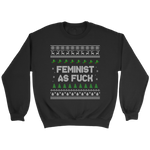 Feminist Ugly Christmas Sweater - Feminist As Fuck