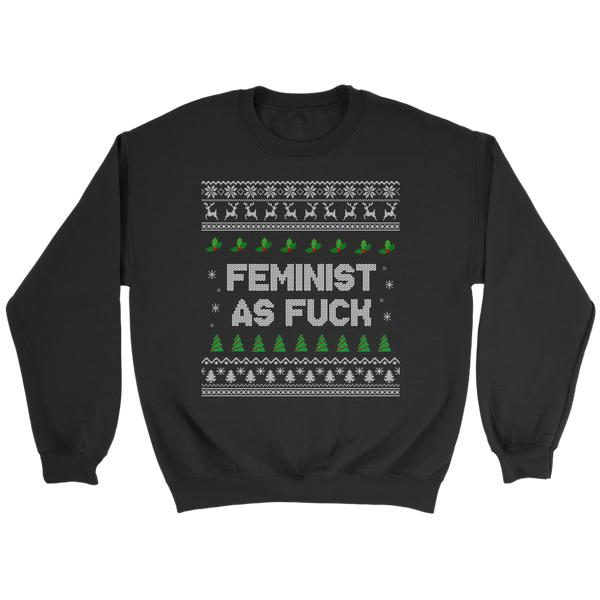 Feminist Ugly Christmas Sweater - Feminist As Fuck