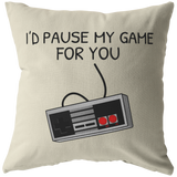 Romantic Gamer Throw Pillow - Gamer Girlfriend or Boyfriend Gift - Valentine or Anniversary - I'd Pause My Game For You - Retro Gaming