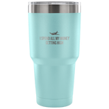 Funny Pilot Vacuum Tumbler - Pilot Gift Idea - Aviator Present - I Spend All My Money Getting High