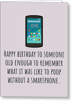 Smartphone Birthday Card - Sarcasm Birthday Card - Poop Without Smartphone - Friend Birthday Card - Greeting Card