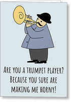 Trumpet Funny Card - Sexy Trumpet Player Card - Trumpet Greeting Card - Trumpeter Gift - Horny - Greeting Card