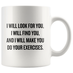 Physical Therapy Coffee Mug - I Will Look For You - Custom Order