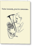 Tuba Player Greeting Card - Tuba Valentine Card - Brass Section Cards - Band Nerds - Tuba Honest - Greeting Card