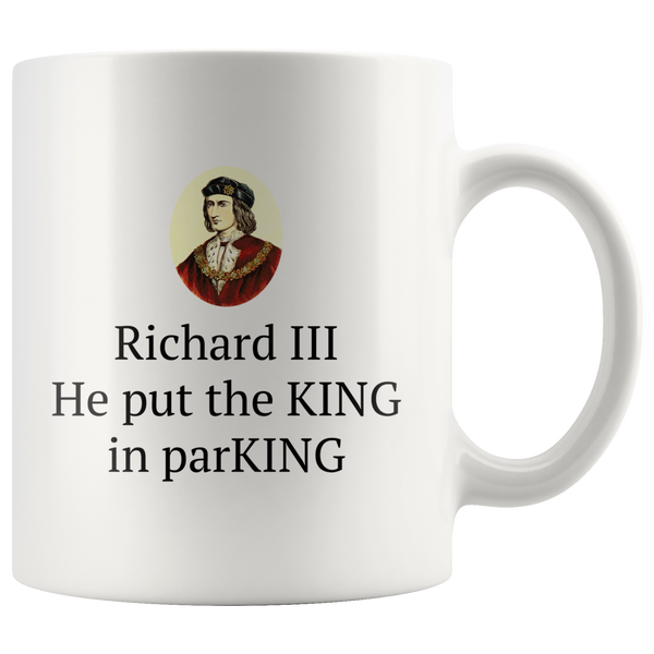 Archeologist Mug - Funny Historian Mug - History Teacher Gift - Richard III